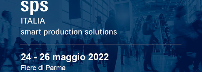 SPS ITALIA 2022 – PARMA – 24/26 MAGGIO